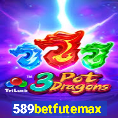 589betfutemax futebol ao vivo